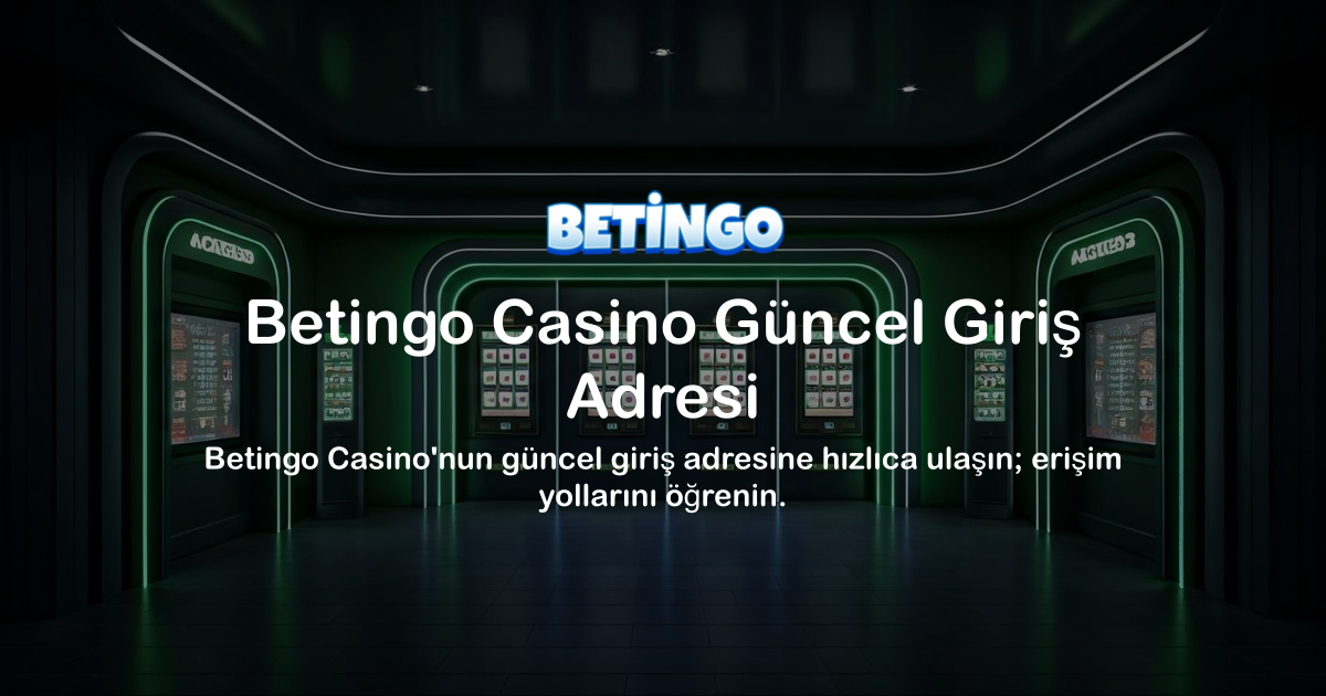 Betingo Casino Güncel Giriş Adresi